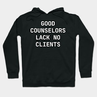 Good counselors lack no clients Hoodie